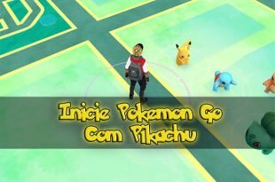 Como iniciar Pokemon Go com Pikachu